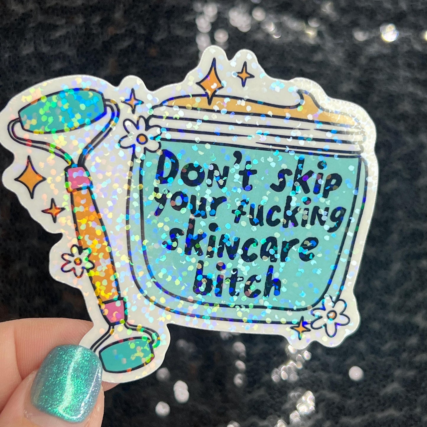 Don't skip your freakin skincare bitch Self Care Holographic Sticker Mental Health Spread Positivity Decal Inspirational Work