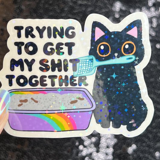 Trying to Get my Shit Together Sparkly Holographic Sticker Black Cat Mental Health Spread Good Vibes Decal ADHD Neurodivergent Sticker