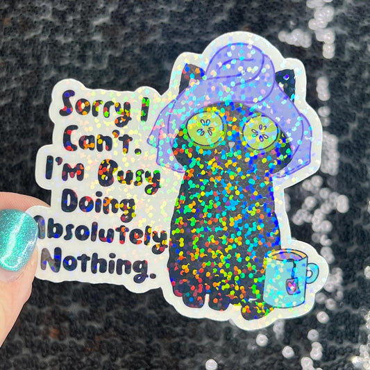 Sorry I can't I'm busy doing absolutely nothing Self Care Holographic Sticker Mental Health Spread Positivity Decal Inspirational Work
