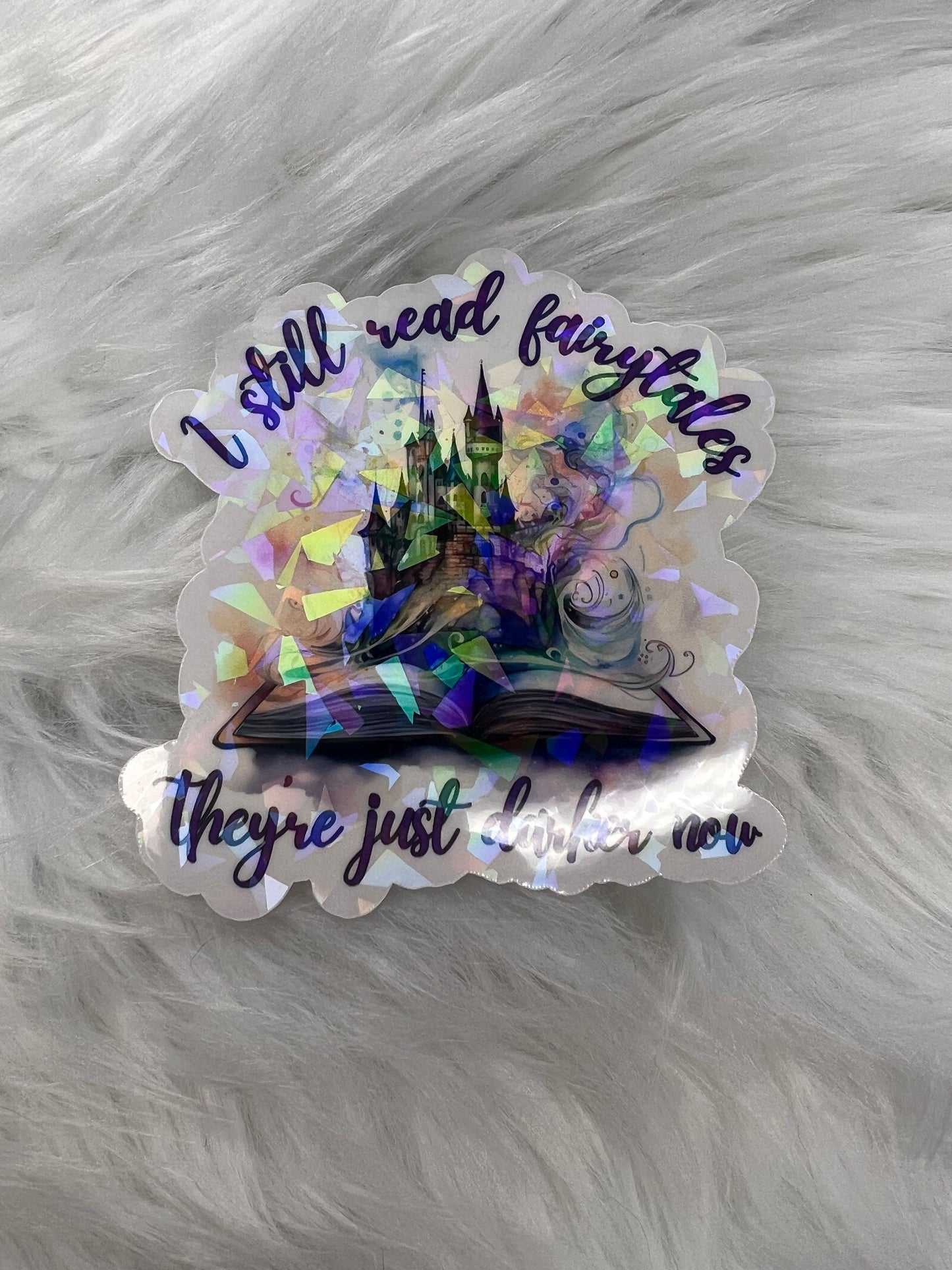 I Still Read Fairytales They're Just Darker Now Holographic Sticker, Spicy Dark Romance, Booktok, kindle waterbottle laptop stickers