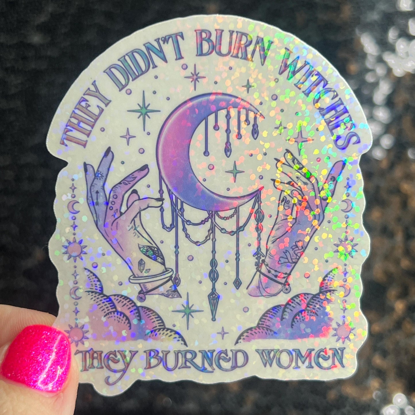 They Didn’t Burn Witches They Burned Women Holographic Sticker Hands Off Protest Anti Trump JD Vance Pro Choice Feminist Liberal Sticker