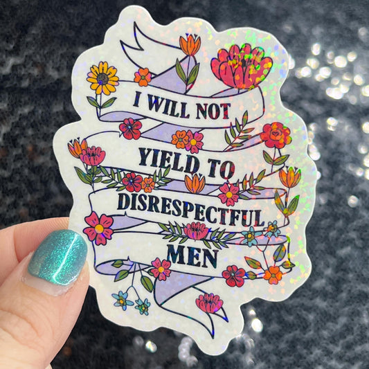 I will not yield to disrespectful men tattoo Sparkly Holographic Sticker Hands Off No Kings AOC & Bernie 2028 F Trump Be the Bear 8647 FDT