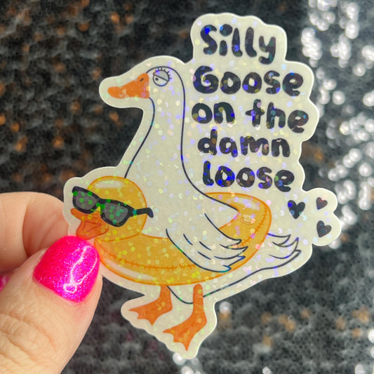 Silly Goose on the Loose Silly Holographic Sticker Mental Health Sparkly Spread Positivity Good Vibes Depression Anxiety Funny Decal