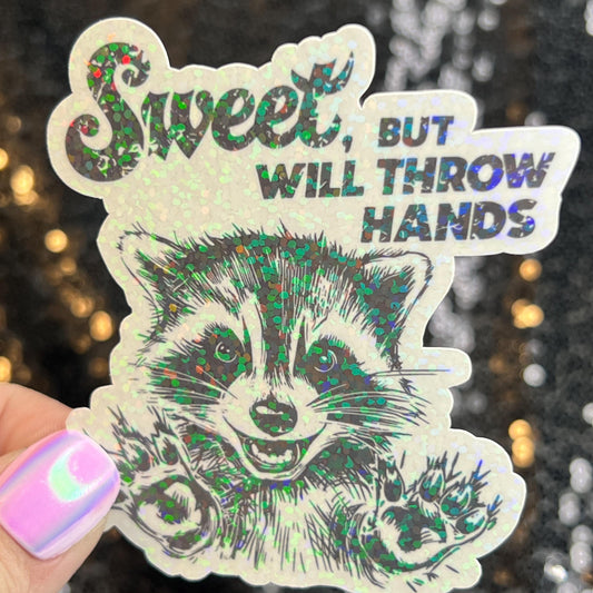 Sweet but will throw hands Raccoon Silly Holographic Sticker Mental Health Sticker Sparkly Spread Positivity Good Vibes Decal Inspirational