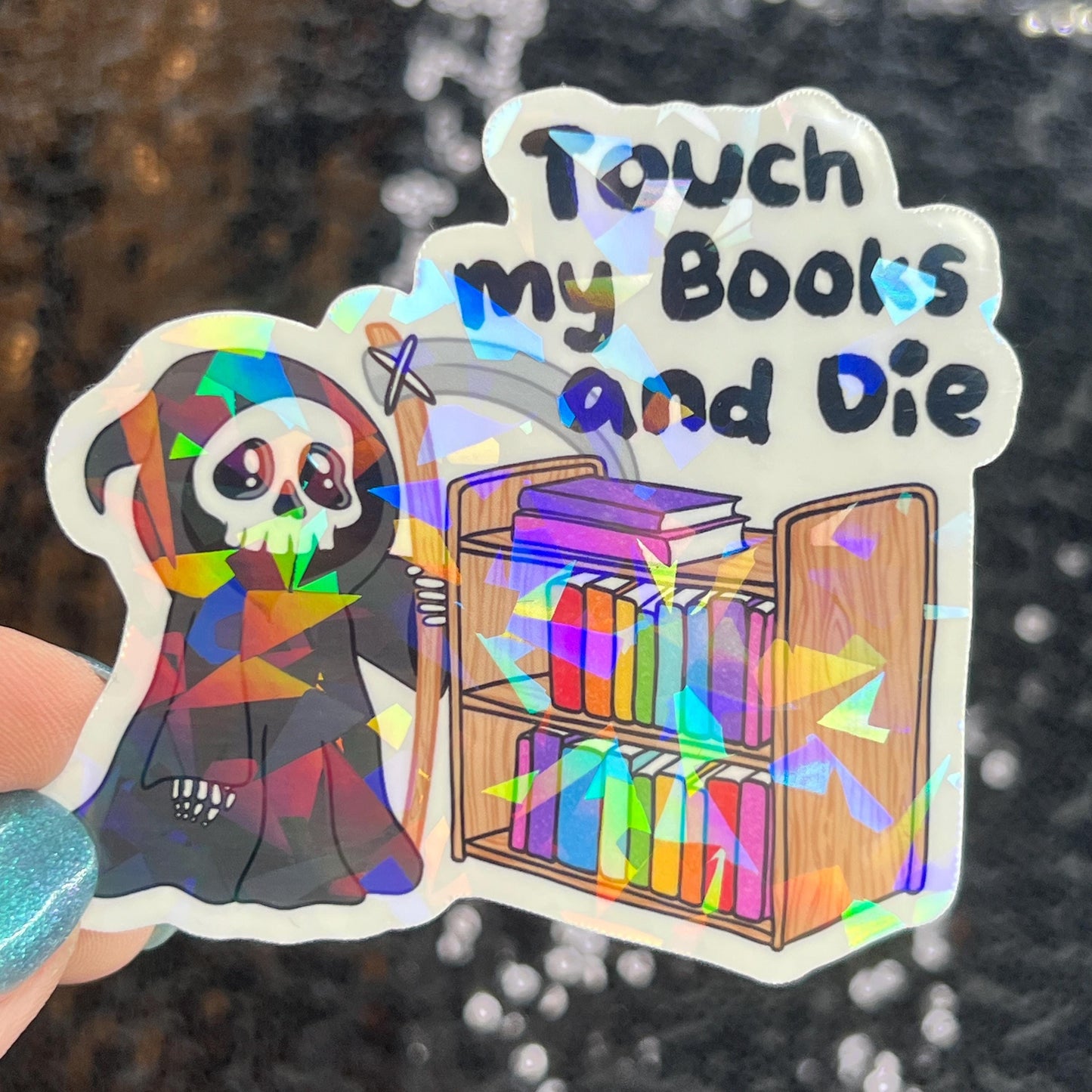 Touch My Books and Die Sparkly Sticker Holographic Book Lover, Spicy Dark Romance, Booktok Reader Gift kindle laptop Romance Decal