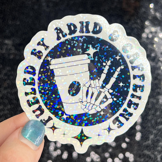 Fueled by ADHD & Caffeine Sparkly Holographic Sticker Mental Health Spread Good Vibes Decal ADHD Neurodivergent Sticker