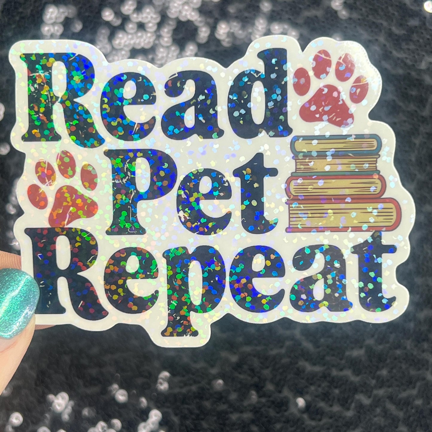 Read Pet Repeat Holographic Sticker – Handmade Bookish Cat Dog Lover Vinyl Decal – Water-Resistant Gift for Readers and Animal Lovers