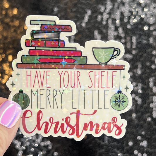 Have Your Shelf a Merry Little Christmas Holographic Sticker, Xmas Bookish Kindle Sticker Reader Decal Book Lover Christmas Gift Book Club