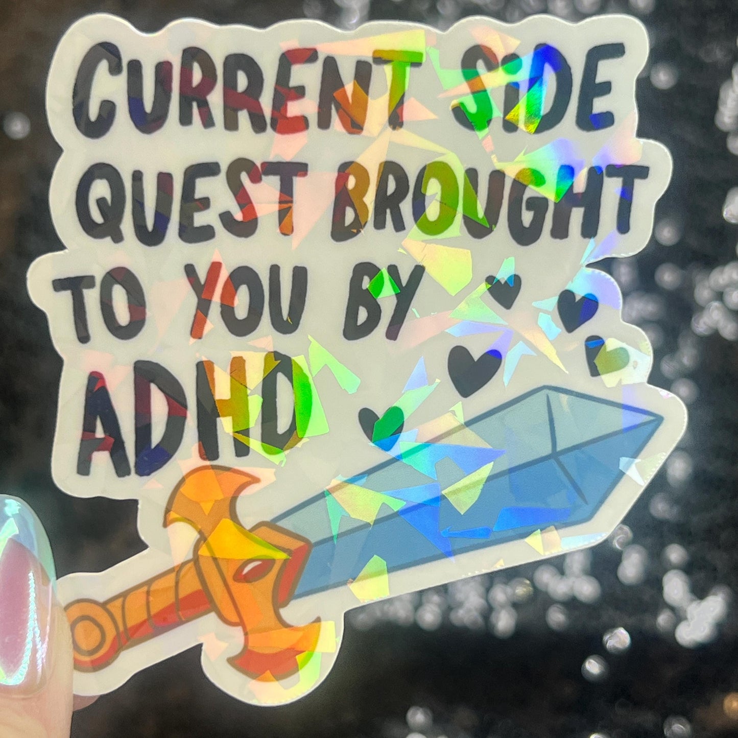 Current Side Quest Brought to you by ADHD Sparkly Holographic Sticker Mental Health Spread Good Vibes Decal ADHD Neurodivergent Sticker