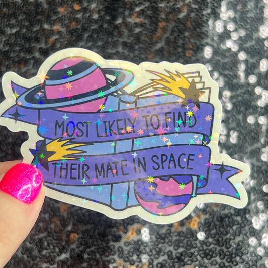 Most Likely to find their mate in space Holographic Sticker Alien Monster Book Lover Sparkly Decal, Spicy Dark Romance, kindle laptop