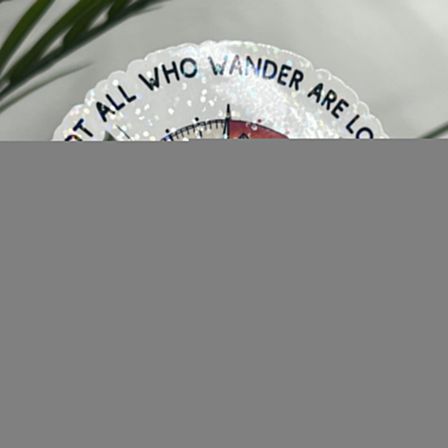 Not All Who Wander Are Lost Holographic Sparkly Sticker Adventure Sticker RV Sticker Outdoor Decal Nature Sticker Travel Hiking Backpacking