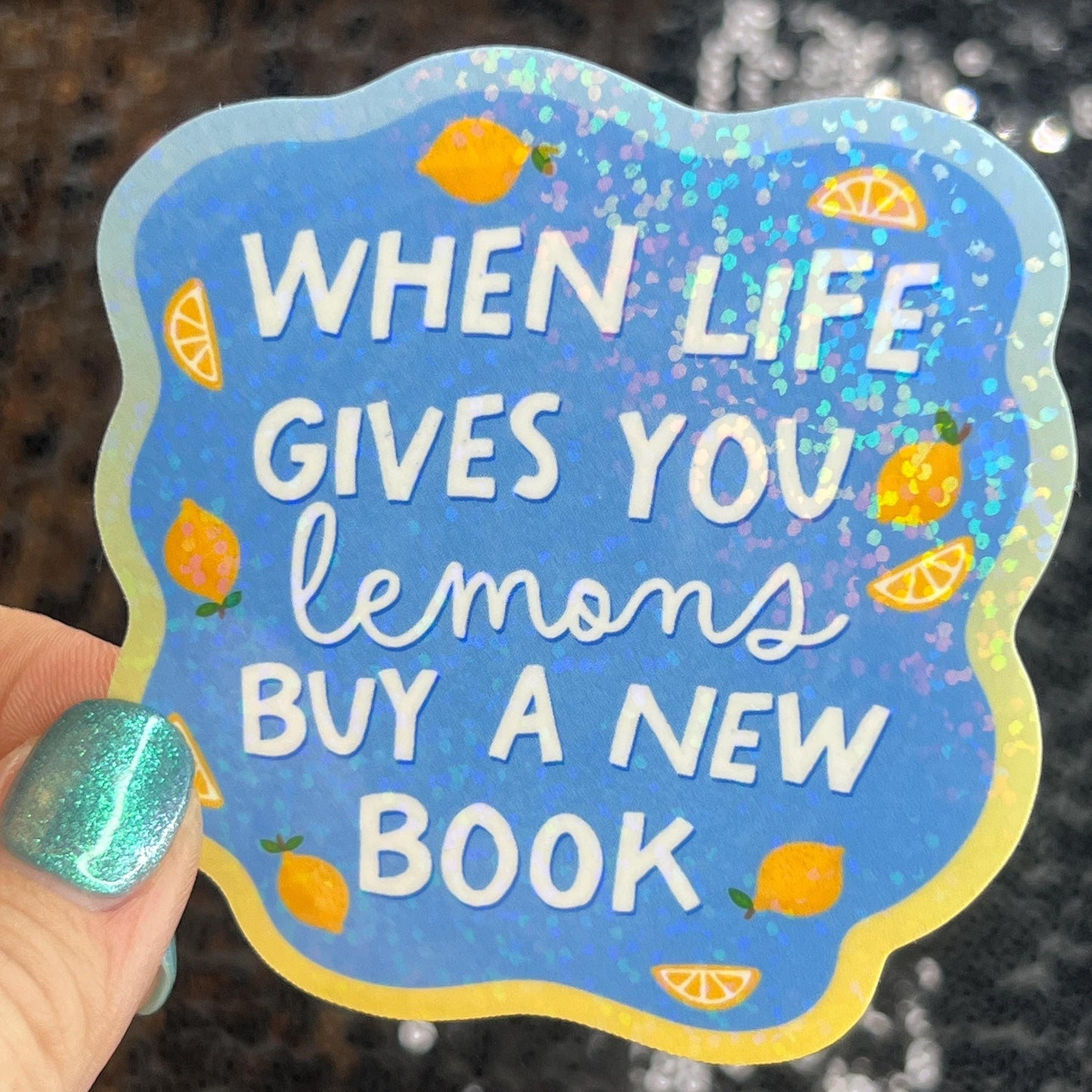 When Life Gives You Lemons Buy A Book Sparkly Sticker Holographic Book Book Lover, Spicy Dark Romance, Booktok, kindle laptop Romance Decal