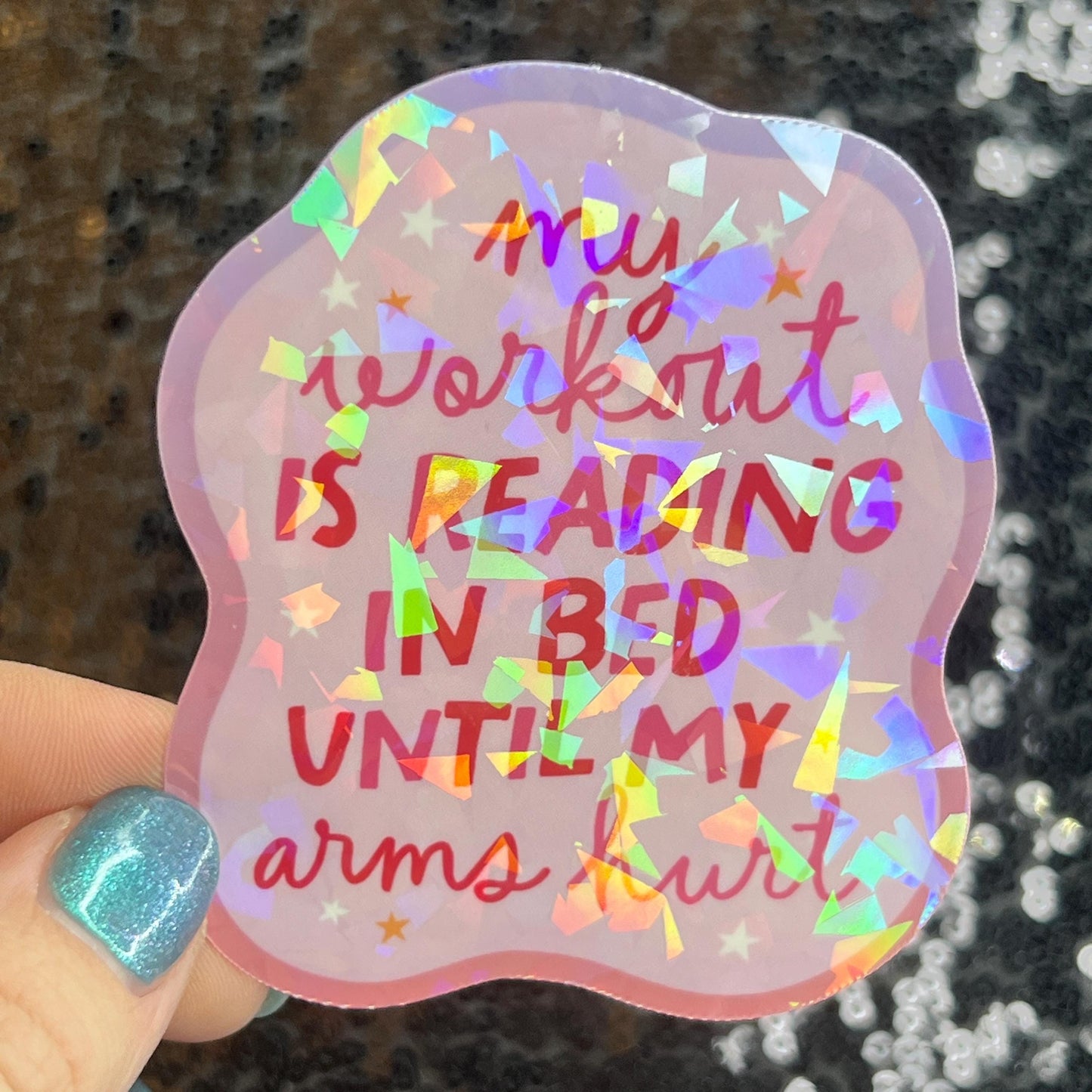 My Workout is Reading Til Arms Hurt Sparkly Sticker Holographic Book Book Lover, Spicy Dark Romance, Booktok, kindle laptop Romance Decal