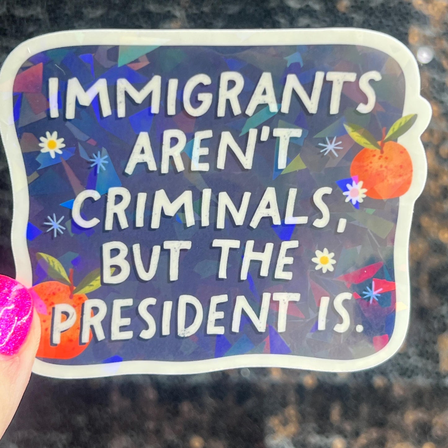 Immigrants Aren’t Criminals But The president Is Holographic Sticker Hands Offf Protest Anti Trump JD Vance Pro Choice Feminist Sticker