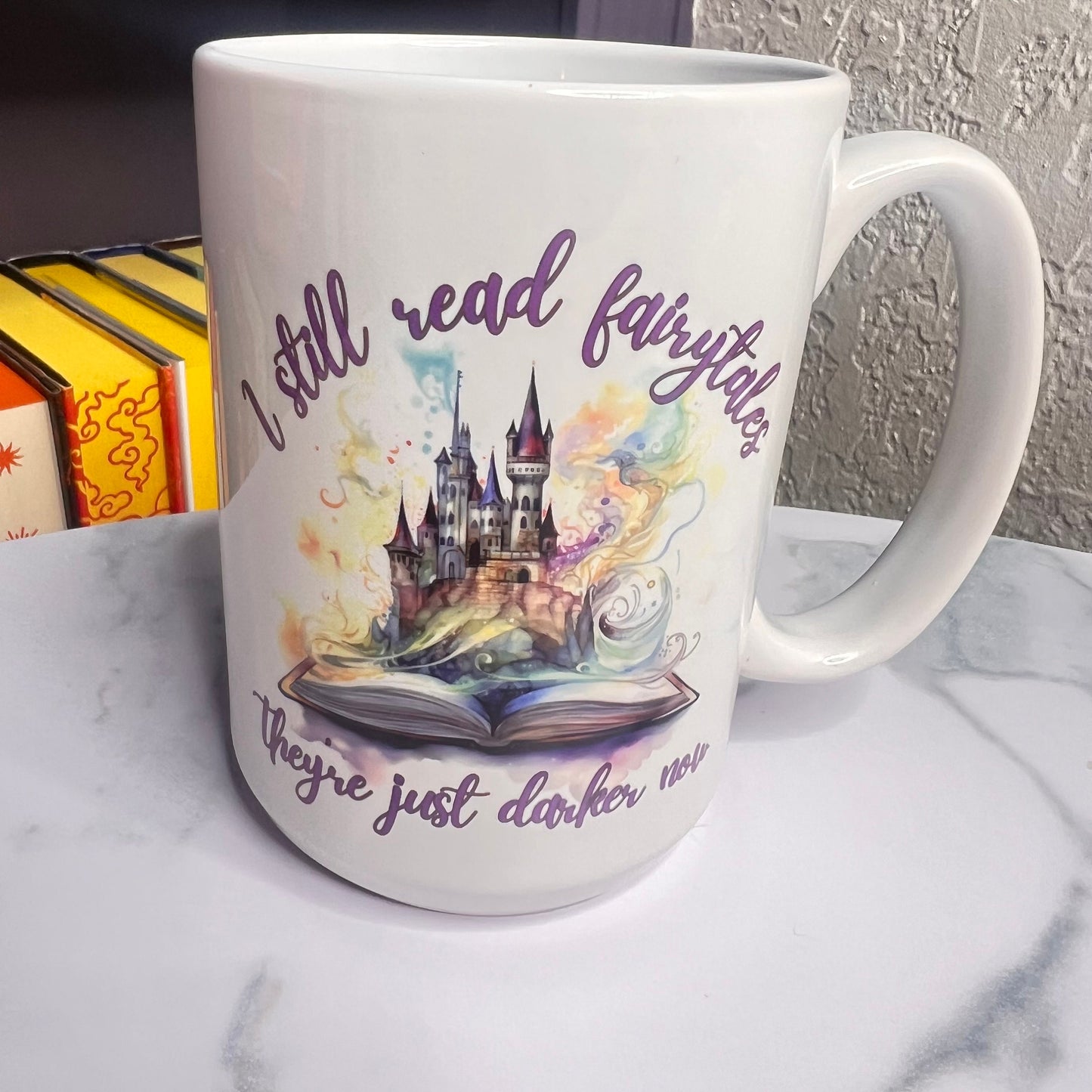 I Still Read Fairytales They're Just Darker Now 15 oz coffee mug, Spicy Dark Romance Mug Romance Book Coffee Cup Smutty Book Coffee Glass