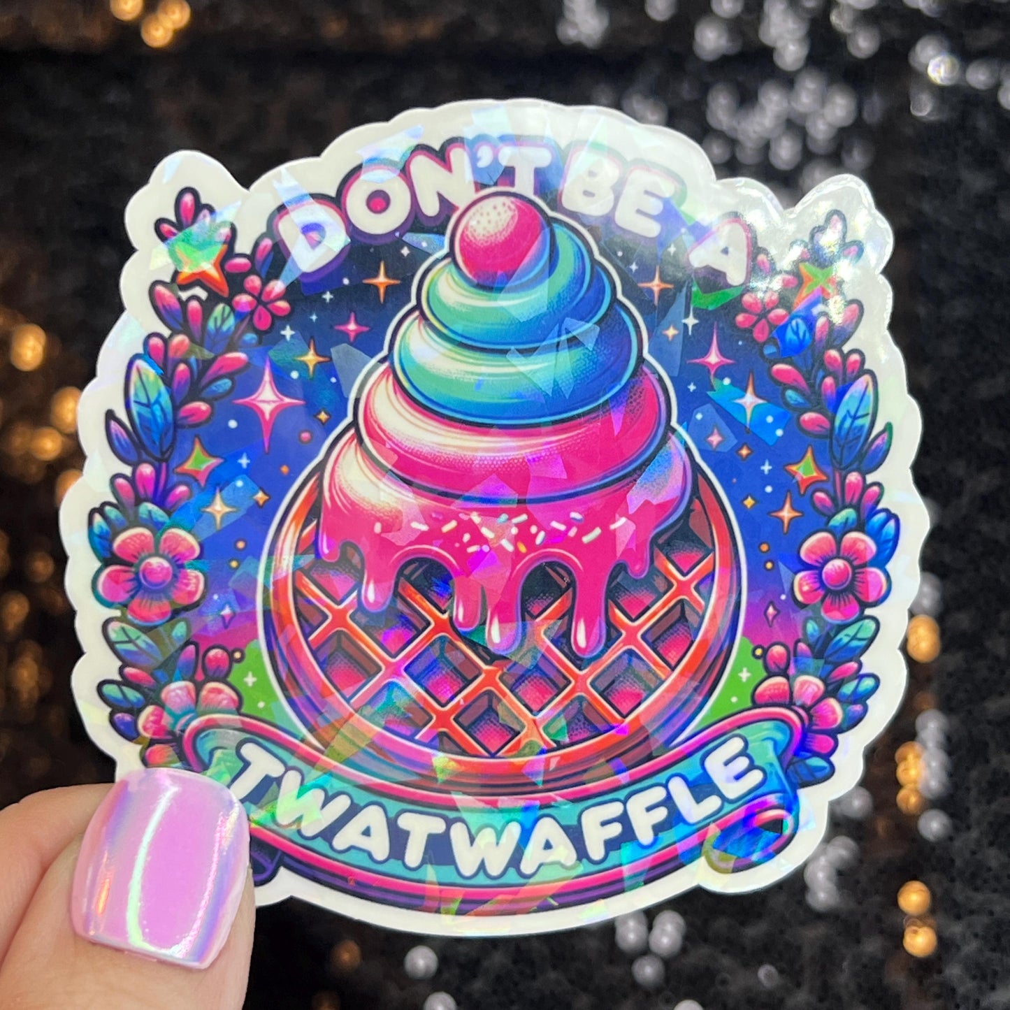 Don't be a Twatwaffle Sparkly Holographic Sticker Mental Health Spread Good Vibes Decal ADHD Neurodivergent Sticker Inspirational Mindful