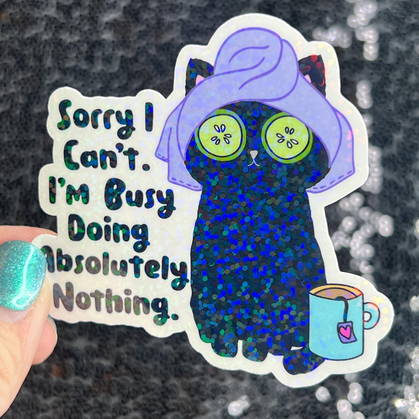 Sorry I can't I'm busy doing absolutely nothing Self Care Holographic Sticker Mental Health Spread Positivity Decal Inspirational Work