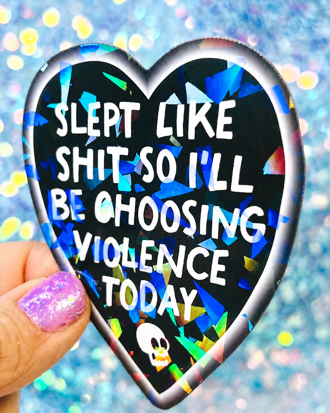 Slept Like Shit Holographic Sticker