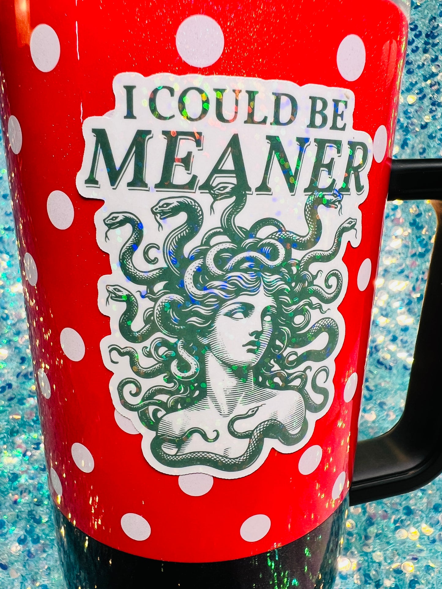 I Could Be Meaner Holographic Medusa Feminine Rage Sticker
