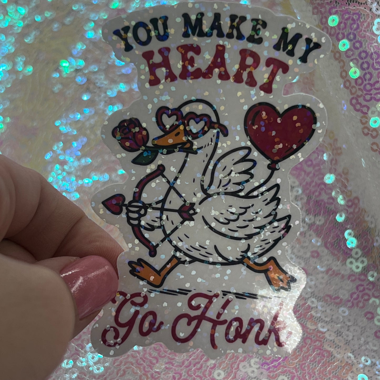 You Make My Heart Go Honk Goose Holographic Sticker