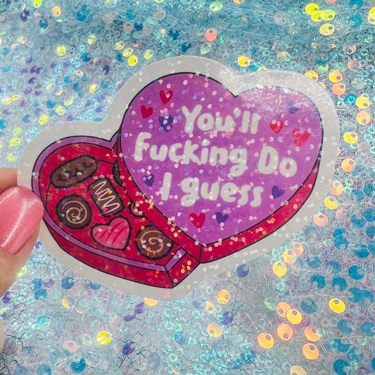 Youll Fucking Do I Guess Holographic Sarcastic Sticker