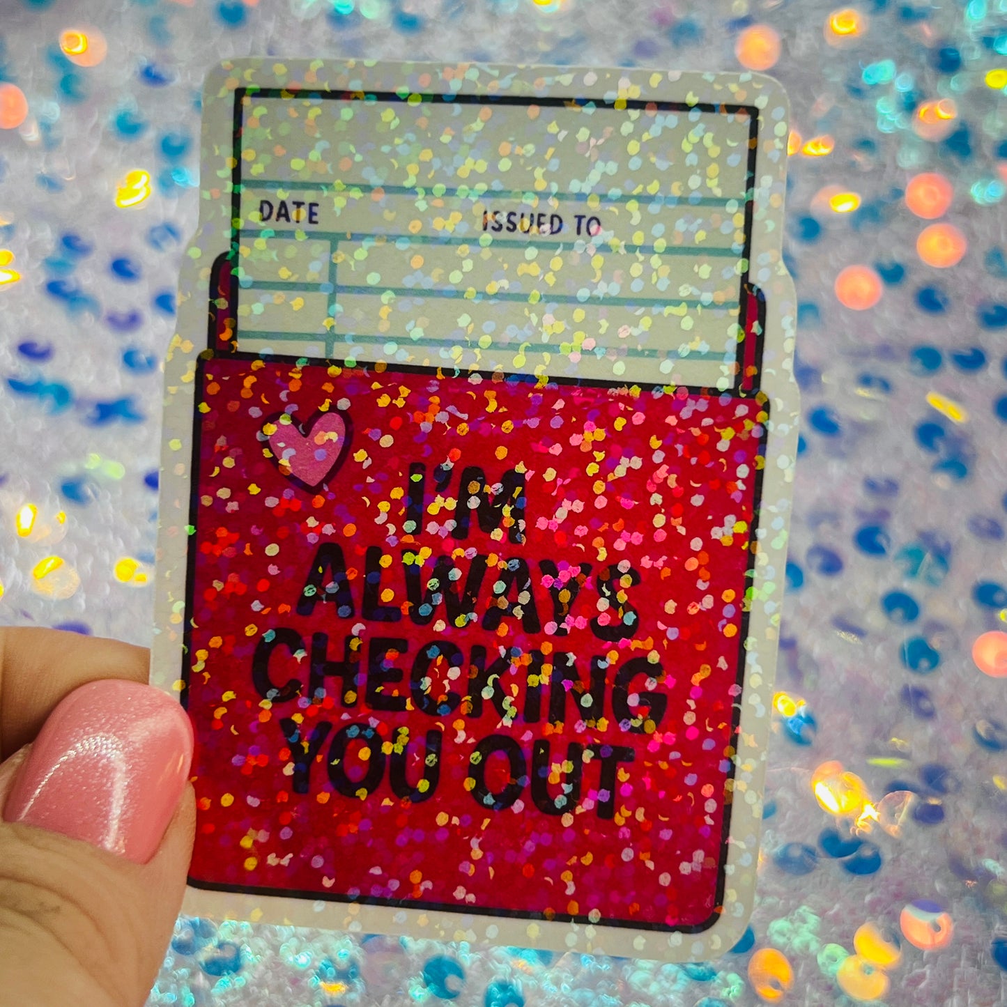 I’m Always Checking You Out Holographic Book Lover Sticker