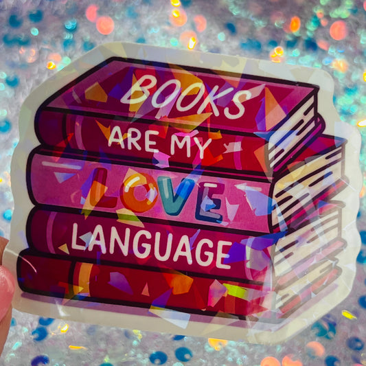 Books Are My Love Language Holographic Book Lover Sticker