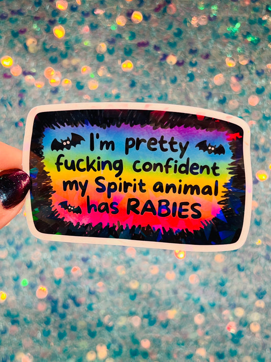 Spirit Animal Has Rabies Holographic Sticker