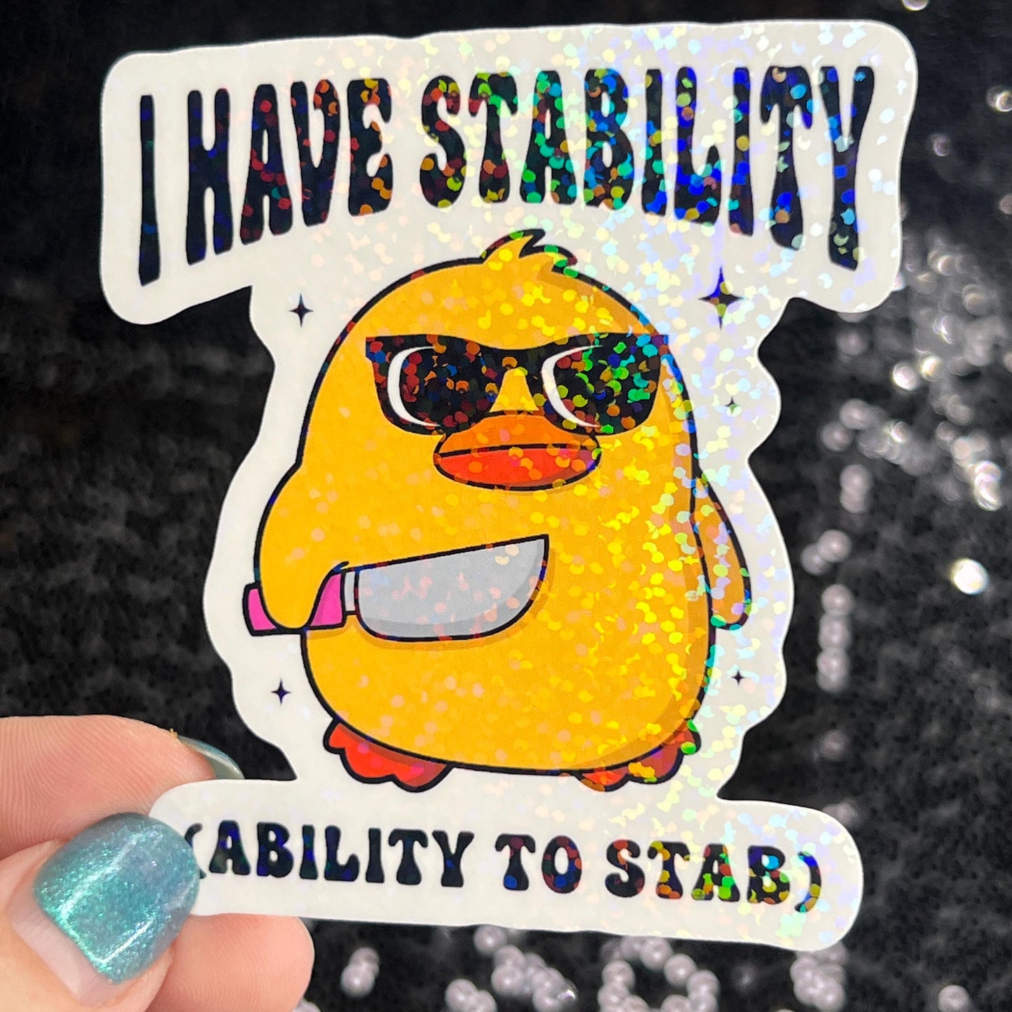 I have stability (ability to stab) Self Care Holographic Sticker Mental Health Spread Positivity Decal Inspirational Work