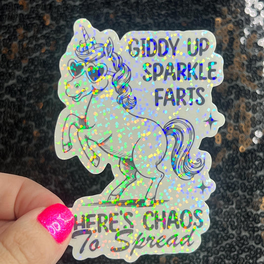 Giddy Up Sparkles Farts There's Chaos to Spread Silly Holographic Sticker Mental Health Unicorn Sparkly Spread Positivity Good Vibes Decal