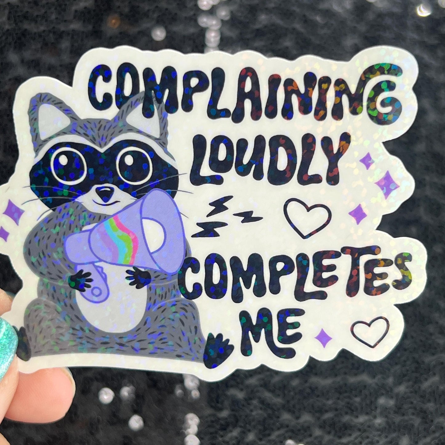 Complaining loudly completes me Holographic Sticker Mental Health Sparkly Spread Positivity Good Vibes Decal Humor
