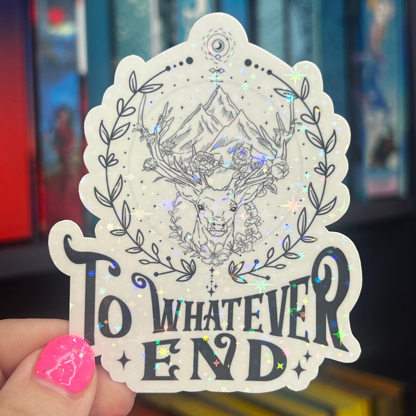 To Whatever End Terrasen Throne of Glass Holographic Sticker Aelin Tog water bottle decal TOG laptop sticker SJM Decal Kindle Sticker