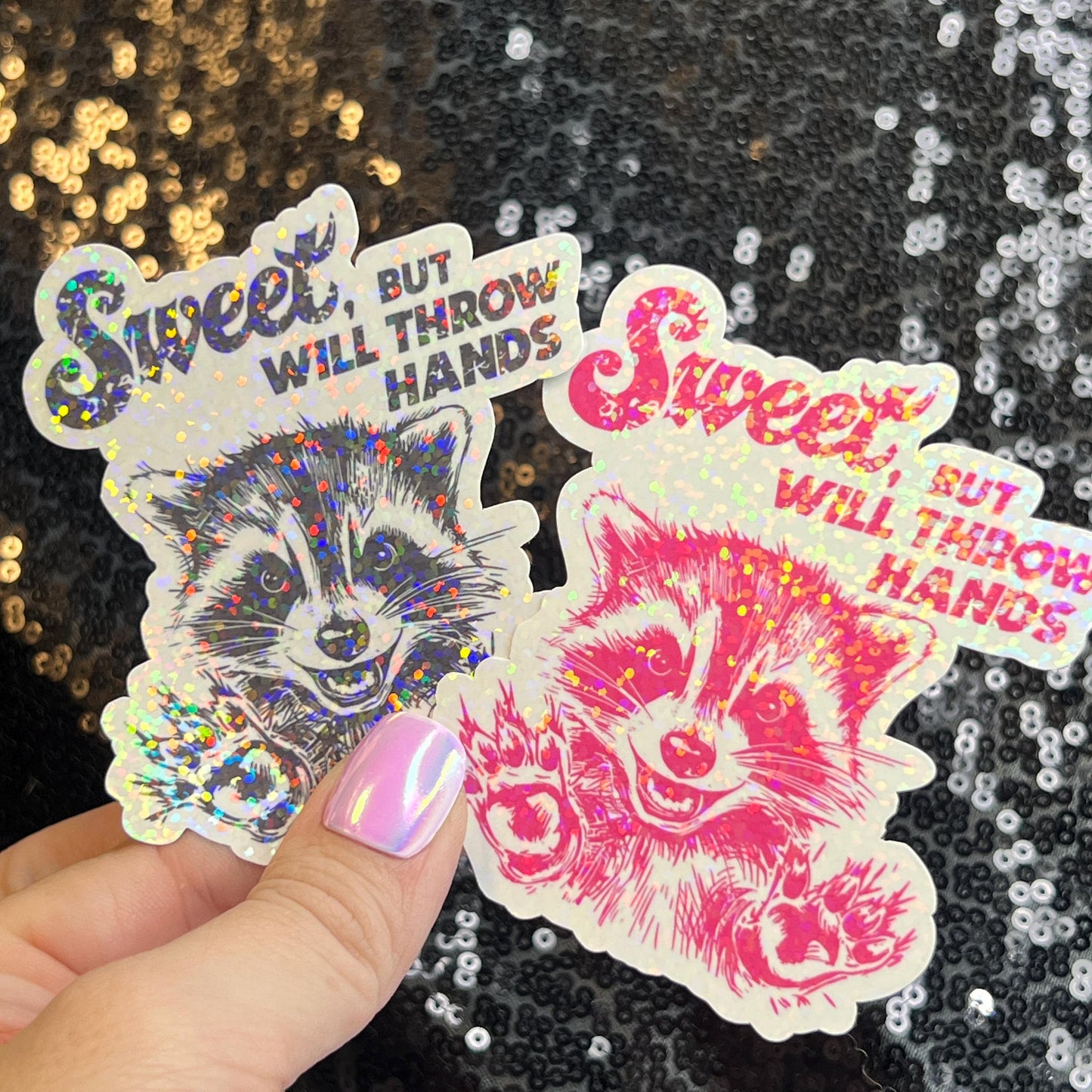 Sweet but will throw hands Raccoon Silly Holographic Sticker Mental Health Sticker Sparkly Spread Positivity Good Vibes Decal Inspirational