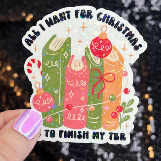 All I Want for Christmas is to Finish My TBR Christmas Holographic Sticker Xmas Bookish Kindle Reader Decal Book Lover Christmas Gift