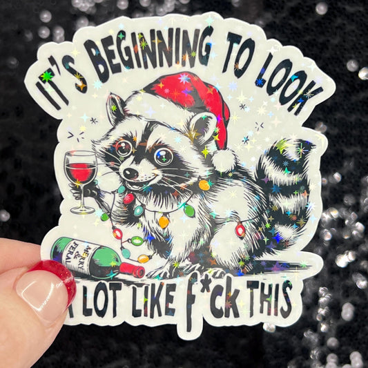 It’s Beginning to Look a lot like f this Christmas Raccoon Sticker – Funny Holographic Holiday Sticker, Decal Xmas Gift & Stocking Stuffer