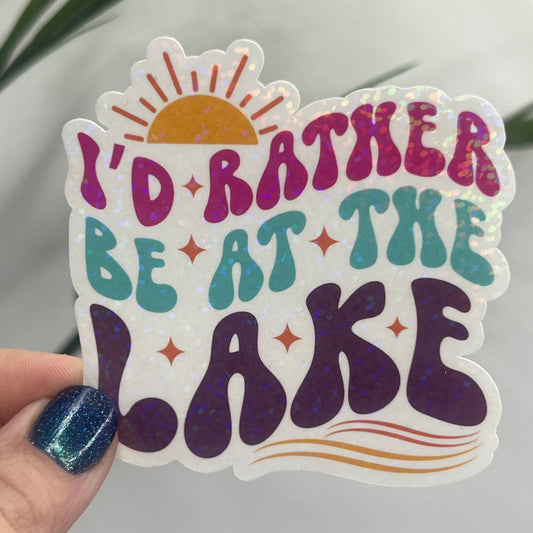 I'd Rather by at the Lake Holographic Sparkly Sticker Adventure Sticker Boating Outdoor Decal Nature Sticker Lake House Sticker Lake Life