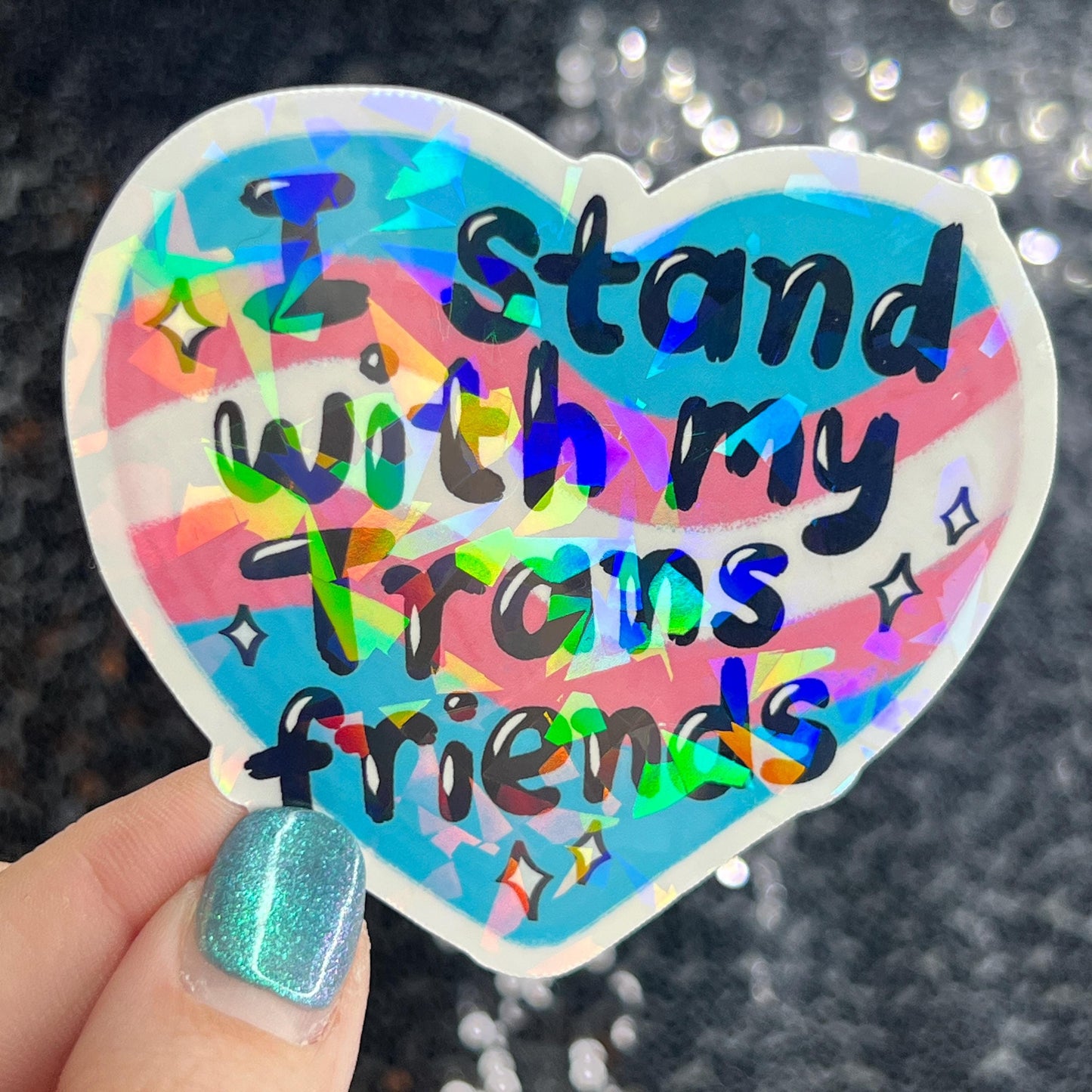 I Stand With My Trans Friends Holographic Sticker F Trump Decal Democrat Liberal Feminist Sticker Human Rights Oligarchy Sticker
