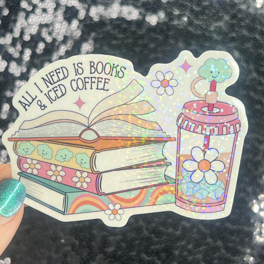 All I Need is Books and Iced Coffee Holographic Sticker – Handmade Summer Reader Vinyl – Water-Resistant Bookish Gift for Coffee Lovers