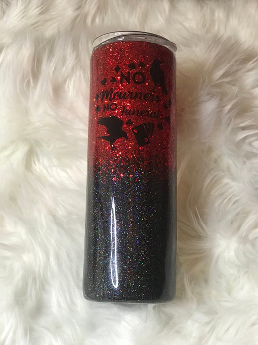 No Mourners No Funerals 20 oz Skinny Tumbler inspired by Six of Crows and Grishaverse, Six of Crows cup, Red & Black Glitter Travel Glass