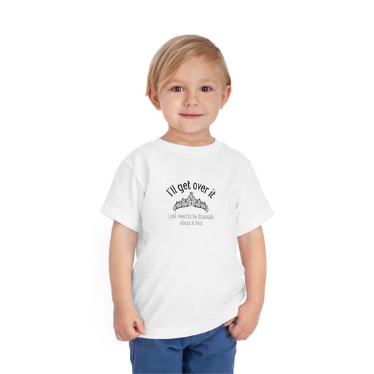 I'll Get Over It, I Just Need to Be Dramatic About It First Toddler Tee, Funny Kid Shirt, Drama Tshirt, Sarcastic Shirt, Sassy Tshirt