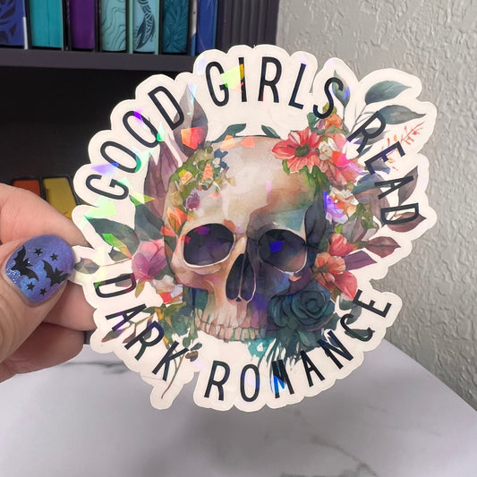 Good Girls Read Dark Romance Holographic Sticker, Spicy Dark Romance, Booktok, kindle waterbottle laptop stickers Smut decal