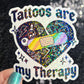 Tattoos are my therapy Holographic Sticker Mental Health Sticker Positivity ADHD Inspirational Self Care Tattoo addict