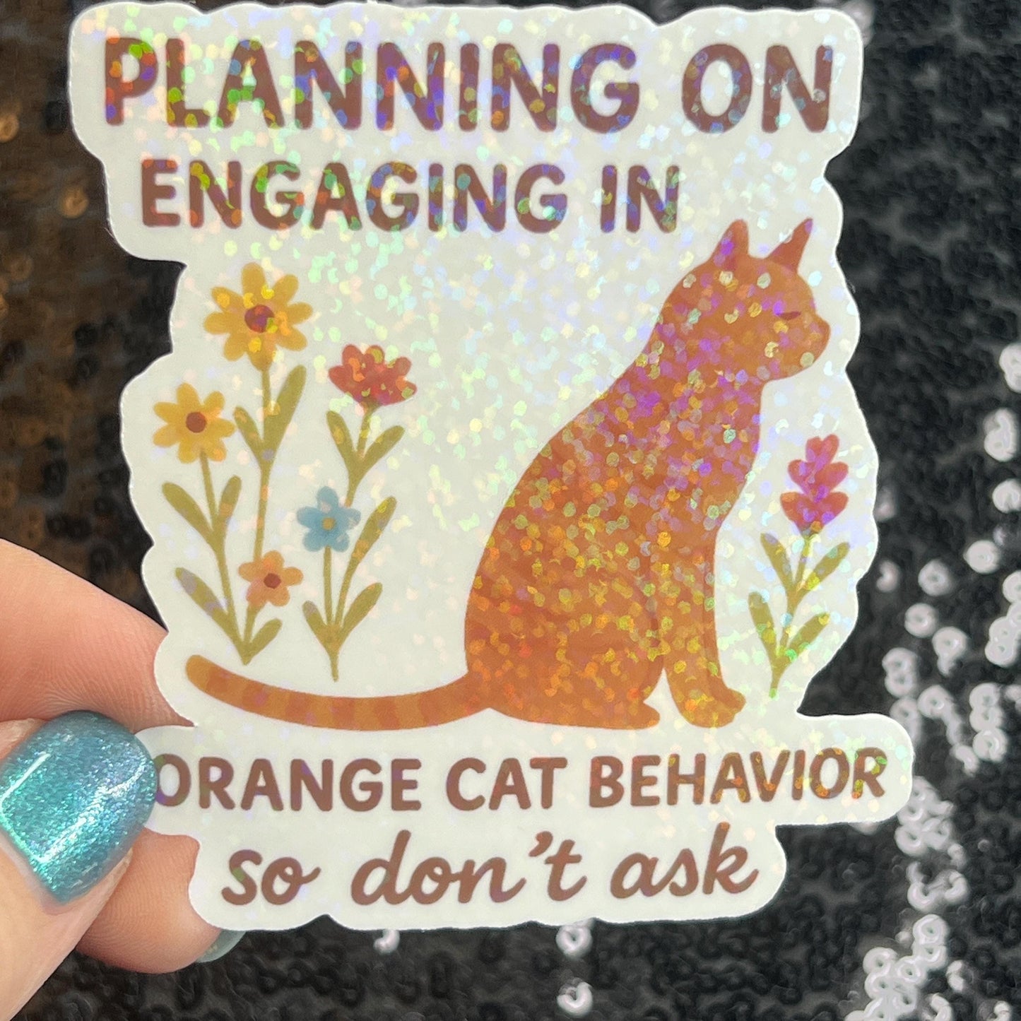 Planning On Engaging in Orange Cat Behavior Holographic Sticker Cat Mom Anxiety Depression Mental Health Spread Positivity Positive Mindset