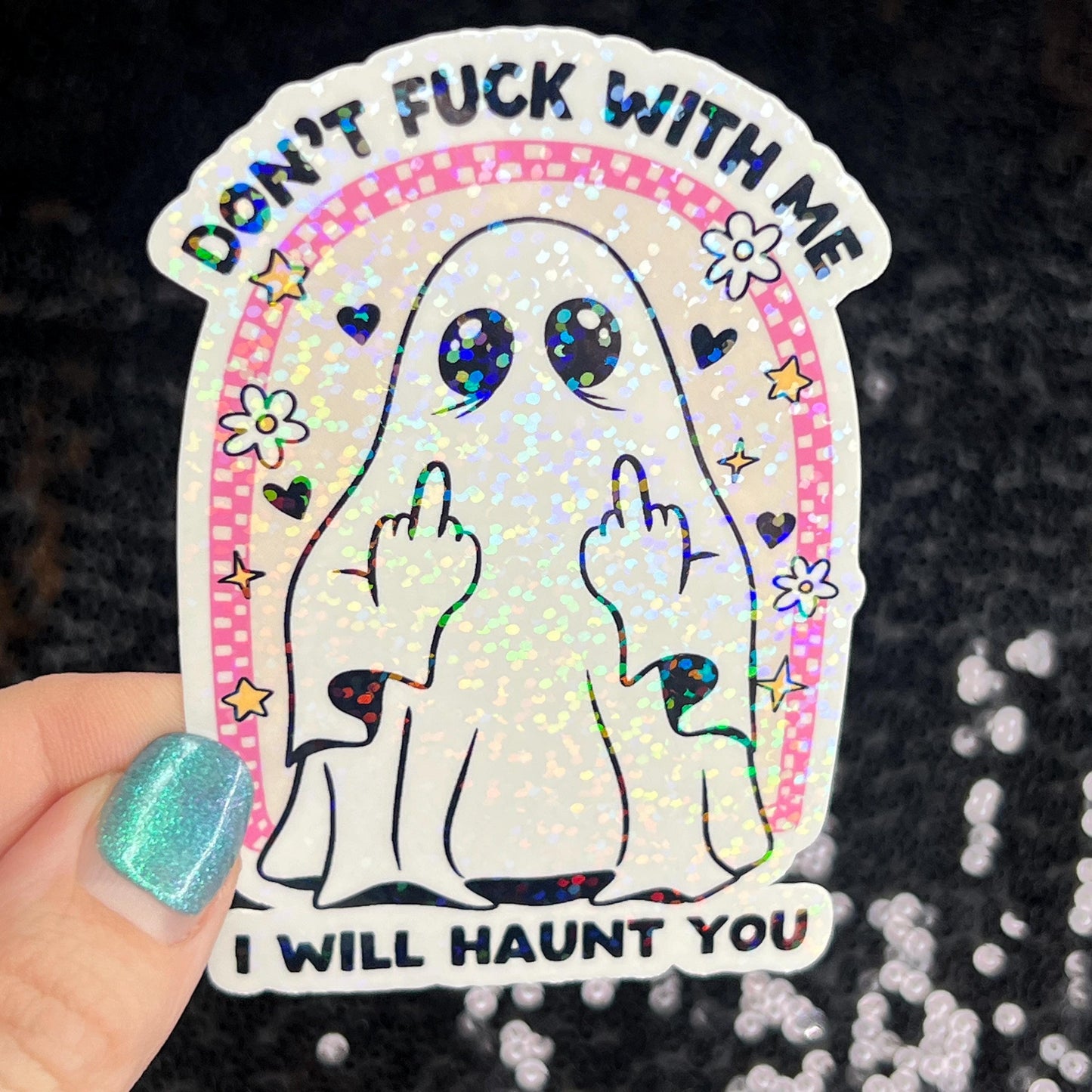 Don't f*ck with me I will haunt you Ghosty Spooky Season Halloween Decal Holographic Sticker Mental Health Spread Good Vibes Decal
