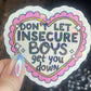 Don’t Let Insecure Boys Get You Down Silly Holographic Sticker Mental Health Sticker Sparkly Spread Positivity Vibes Decal Power Feminist