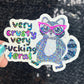 Very Crusty Very F*cking Feral Mindful Silly Humor Holographic Sticker Sparkly Spread Positivity Good Vibes Decal Girly Mental Health