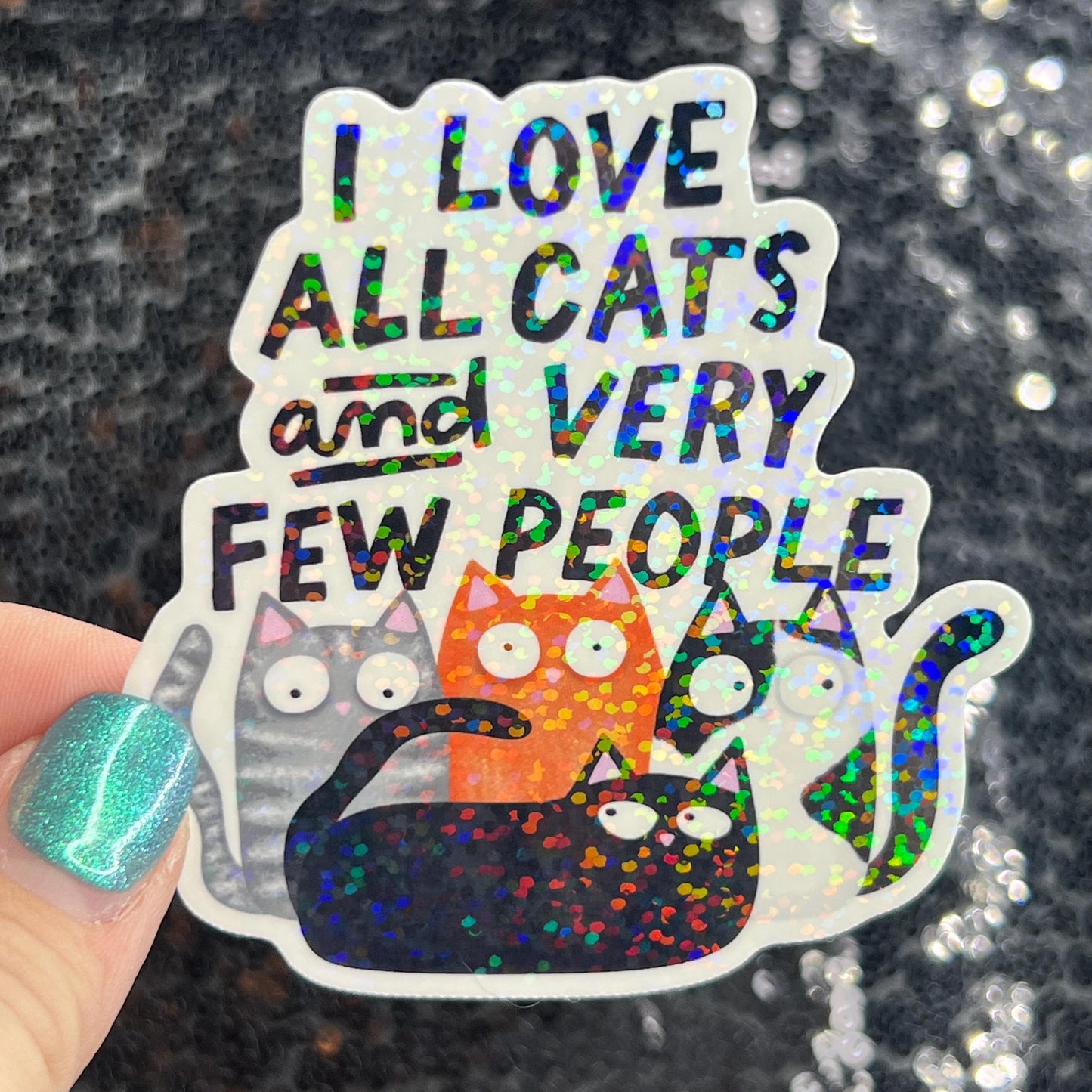 I like cats and very few people Holographic Sticker Orange Cat silly humor decal Cute Adorable Kitty Decal Introverted Home Body