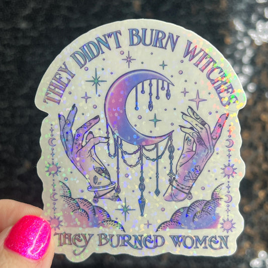 They Didn’t Burn Witches They Burned Women Holographic Sticker Hands Off Protest Anti Trump JD Vance Pro Choice Feminist Liberal Sticker
