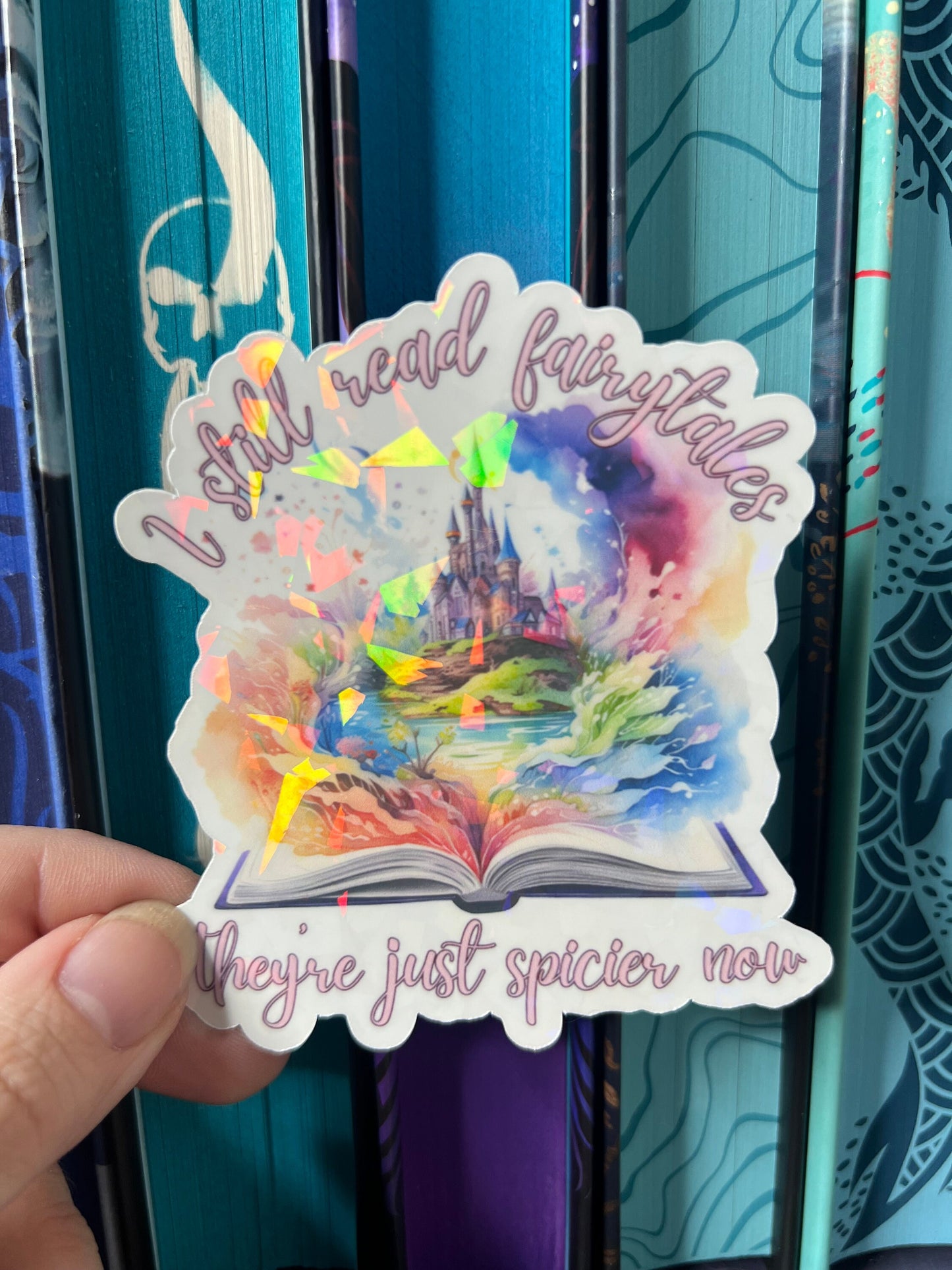 I Still Read Fairytales They're Just Spicier Now Holographic Sticker, Spicy Romance Stickers, Booktok stickers, kindle, book waterbottle