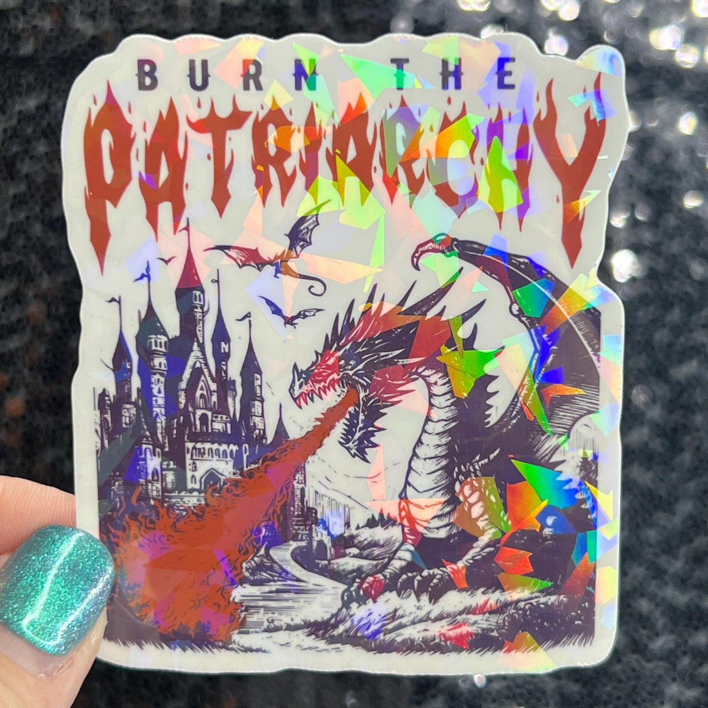 Burn the Patriarchy Holographic Sticker Dragon Hands Off Protest Anti Trump Pro Choice Feminist Leftist Democrat Sticker